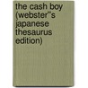 The Cash Boy (Webster''s Japanese Thesaurus Edition) by Inc. Icon Group International