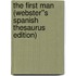 The First Man (Webster''s Spanish Thesaurus Edition)