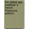 The Gilded Age (Webster''s French Thesaurus Edition) by Inc. Icon Group International