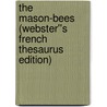 The Mason-Bees (Webster''s French Thesaurus Edition) by Inc. Icon Group International