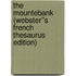 The Mountebank (Webster''s French Thesaurus Edition)