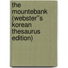 The Mountebank (Webster''s Korean Thesaurus Edition) by Inc. Icon Group International