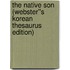 The Native Son (Webster''s Korean Thesaurus Edition)