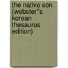 The Native Son (Webster''s Korean Thesaurus Edition) by Inc. Icon Group International