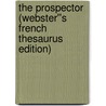 The Prospector (Webster''s French Thesaurus Edition) door Inc. Icon Group International