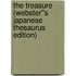 The Treasure (Webster''s Japanese Thesaurus Edition)