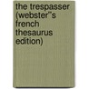 The Trespasser (Webster''s French Thesaurus Edition) door Inc. Icon Group International