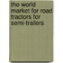 The World Market for Road Tractors for Semi-Trailers