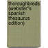 Thoroughbreds (Webster''s Spanish Thesaurus Edition)