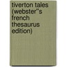 Tiverton Tales (Webster''s French Thesaurus Edition) by Inc. Icon Group International