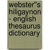 Webster''s Hiligaynon - English Thesaurus Dictionary door Inc. Icon Group International