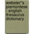 Webster''s Piemontese - English Thesaurus Dictionary
