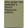 Who Spoke Next (Webster''s French Thesaurus Edition) door Inc. Icon Group International
