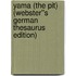 Yama (The Pit) (Webster''s German Thesaurus Edition)