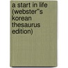 A Start in Life (Webster''s Korean Thesaurus Edition) door Inc. Icon Group International