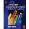 Advanced Photoshop Elements for Digital Photographers door Philip Andrews