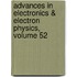 Advances in Electronics & Electron Physics, Volume 52