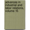 Advances in Industrial and Labor Relations, Volume 15 door David Lewin