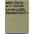 Advertising With Stories Series Public Transportation