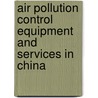 Air Pollution Control Equipment and Services in China door Inc. Icon Group International