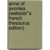 Anne of Avonlea (Webster''s French Thesaurus Edition) door Inc. Icon Group International