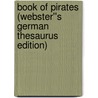 Book of Pirates (Webster''s German Thesaurus Edition) door Inc. Icon Group International