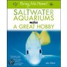 Bring Me Home! Saltwater Aquariums Make a Great Hobby door John H. Tullock