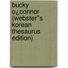 Bucky O¿Connor (Webster''s Korean Thesaurus Edition) door Inc. Icon Group International