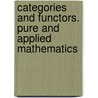 Categories and Functors. Pure and Applied Mathematics door Vyacheslav L. Girko