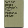 Cord and Creese (Webster''s French Thesaurus Edition) door Inc. Icon Group International