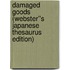 Damaged Goods (Webster''s Japanese Thesaurus Edition)