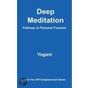 Deep Meditation - Pathway to Personal Freedom (eBook) door Yogani