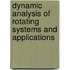 Dynamic Analysis of Rotating Systems and Applications