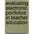 Evaluating Electronic Portfolios in Teacher Education