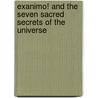 Exanimo! And the Seven Sacred Secrets of the Universe door Daniel Ross