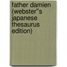 Father Damien (Webster''s Japanese Thesaurus Edition) by Inc. Icon Group International