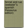 Fennel and Rue (Webster''s Spanish Thesaurus Edition) door Inc. Icon Group International