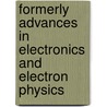 Formerly Advances in Electronics and Electron Physics door Nigel Hawkes