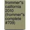 Frommer''s California 2010 (Frommer''s Complete #709) door Matthew Richard Poole
