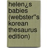 Helen¿s Babies (Webster''s Korean Thesaurus Edition) door Inc. Icon Group International