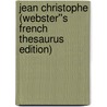 Jean Christophe (Webster''s French Thesaurus Edition) door Inc. Icon Group International