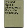 Kyle and Kayla''s Adventures at Story Time Elementary by Reasons