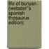 Life of Bunyan (Webster''s Spanish Thesaurus Edition)