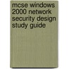 Mcse Windows 2000 Network Security Design Study Guide by Robert R. King
