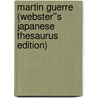 Martin Guerre (Webster''s Japanese Thesaurus Edition) by Inc. Icon Group International