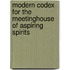 Modern Codex for The MeetingHouse of Aspiring Spirits