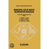 Municipal Solid Waste Incinerator Residues, Volume 67 door T.T. Eighmy