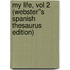 My Life, Vol 2 (Webster''s Spanish Thesaurus Edition)
