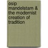 Osip Mandelstam & the Modernist Creation of Tradition