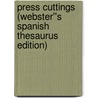 Press Cuttings (Webster''s Spanish Thesaurus Edition) by Inc. Icon Group International